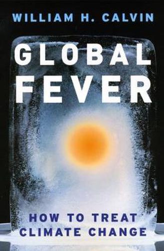 Cover image for Global Fever: How to Treat Climate Change