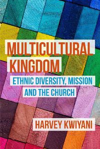 Cover image for Multicultural Kingdom: Ethnic Diversity, Mission and the Church