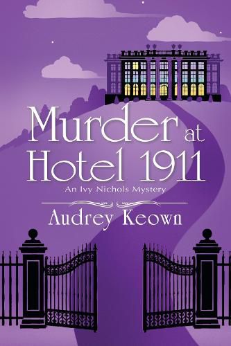 Cover image for Murder at Hotel 1911: An Ivy Nichols Mystery