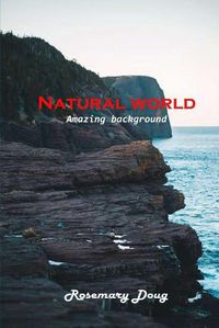 Cover image for Natural world: Amazing background