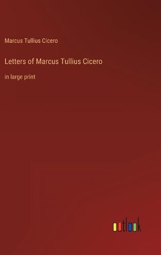 Cover image for Letters of Marcus Tullius Cicero