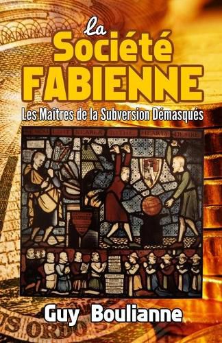 Cover image for La Societe fabienne: les maitres de la subversion demasques