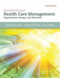 Cover image for Shortell & Kaluzny's Health Care Management: Organization Design and Behavior