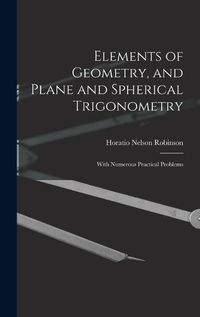 Cover image for Elements of Geometry, and Plane and Spherical Trigonometry