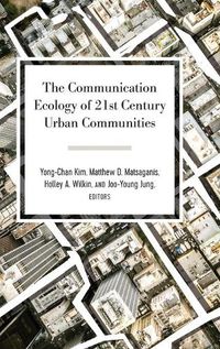 Cover image for The Communication Ecology of 21st Century Urban Communities