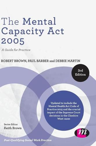 The Mental Capacity Act 2005: A Guide for Practice