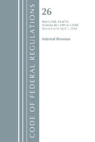 Cover image for Code of Federal Regulations, Title 26 Internal Revenue 1.1401-1.1550, Revised as of April 1, 2018