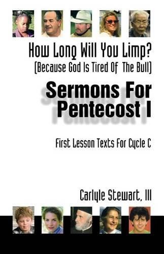 Cover image for How Long Will You Limp?: (Because God Is Tried of the Bull) Sermons for Pentecost I: First Lesson Texts for Cycle C