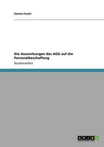 Cover image for Die Auswirkungen des AGG auf die Personalbeschaffung