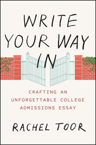 Write Your Way In: Crafting an Unforgettable College Admissions Essay