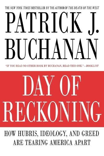 Cover image for Day of Reckoning: How Hubris, Ideology and Greed are Tearing America Apart