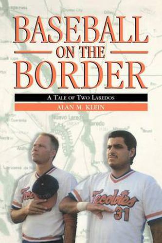 Cover image for Baseball on the Border: A Tale of Two Laredos