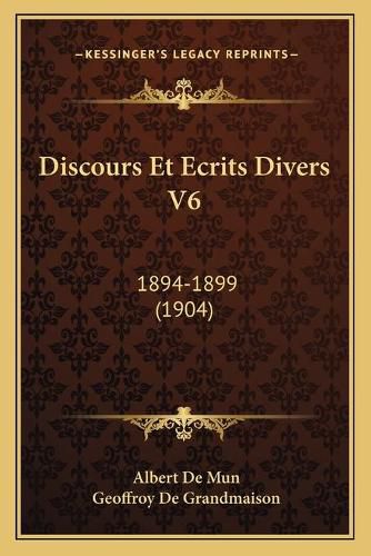 Discours Et Ecrits Divers V6: 1894-1899 (1904)