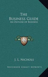 Cover image for The Business Guide: An Outline of Business