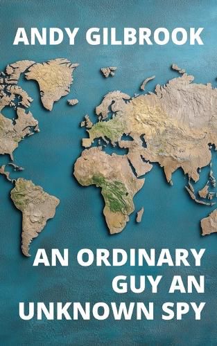 Cover image for An Ordinary Guy an Unknown Spy