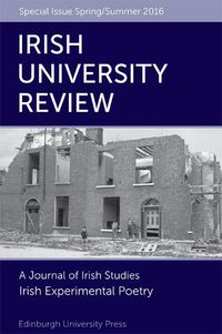Cover image for Irish Experimental Poetry: Irish University Review Volume 46, Issue 1