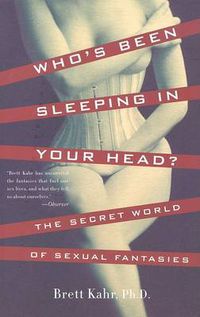 Cover image for Who's Been Sleeping in Your Head: The Secret World of Sexual Fantasies