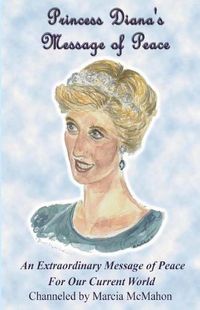 Cover image for Princess Diana's Message of Peace: An Extraordinary Message of Peace for our Current World