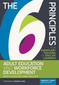 Cover image for The 6 Principles for Exemplary Teaching of English Learners (R): Adult Education and Workforce Development