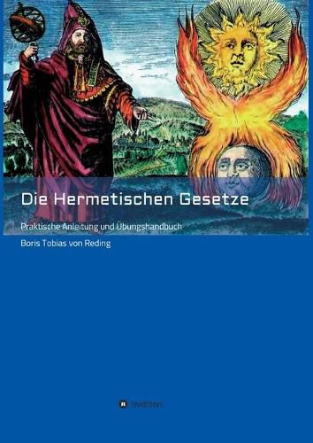 Cover image for Die Hermetischen Gesetze: Praktische Anleitung und UEbungshandbuch