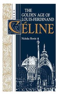 Cover image for Golden Age of Louis-Ferdinand Celine