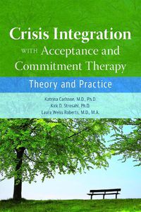 Cover image for Crisis Integration With Acceptance and Commitment Therapy