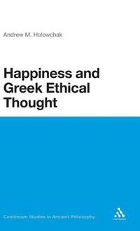 Cover image for Happiness and Greek Ethical Thought