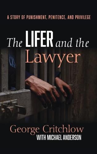 Cover image for The Lifer and the Lawyer: A Story of Punishment, Penitence, and Privilege