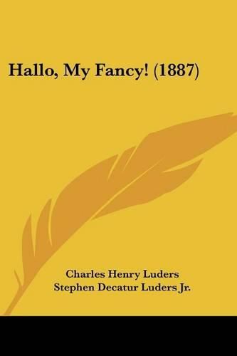 Cover image for Hallo, My Fancy! (1887)