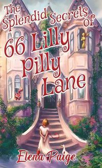 Cover image for The Splendid Secrets of 66 Lilly Pilly Lane