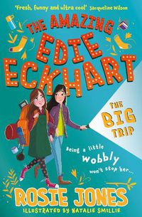 Cover image for The Amazing Edie Eckhart: The Big Trip: Book 2