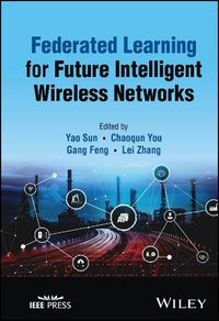 Cover image for Federated Learning for Future Intelligent Wireless Networks