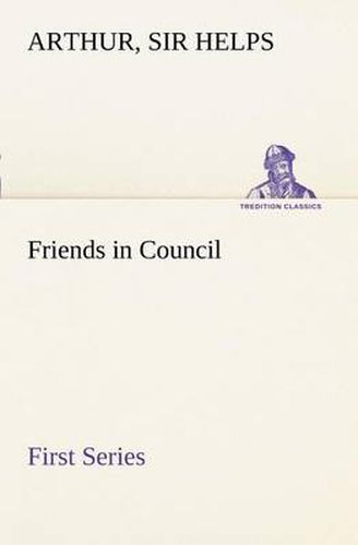 Cover image for Friends in Council - First Series