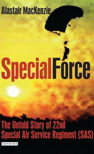 Cover image for Special Force: The Untold Story of 22nd Special Air Service Regiment (SAS)