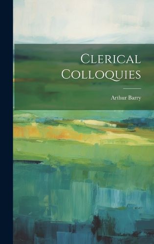 Cover image for Clerical Colloquies