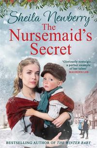 Cover image for The Nursemaid's Secret: a heartwarming tale from the Queen of Family Saga