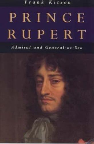 Cover image for Prince Rupert: Admiral and General at Sea