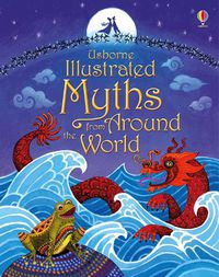 Cover image for Illustrated Myths from Around the World