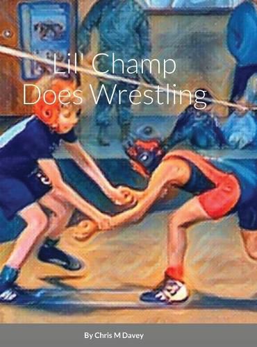 Cover image for Lil' Champ Does Wrestling