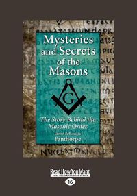 Cover image for Mysteries and Secrets of the Masons: The Story Behind the Masonic Order