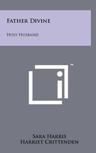 Father Divine: Holy Husband