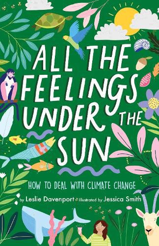 Cover image for All the Feelings Under the Sun: How to Deal With Climate Change