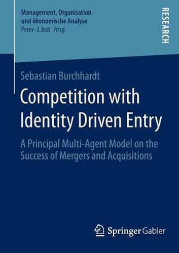 Cover image for Competition with Identity Driven Entry: A Principal Multi-Agent Model on the Success of Mergers and Acquisitions