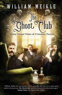 Cover image for The Ghost Club: Newly Found Tales of Victorian Terror