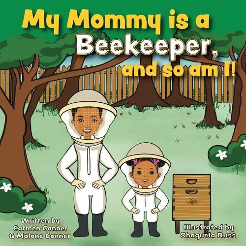 Cover image for My Mommy Is A Beekeeper, and So Am I!