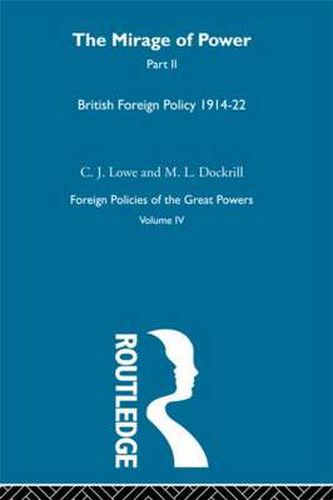 Cover image for Mirage Of Power Pt2         V4: British Foreign Policy 1914-22