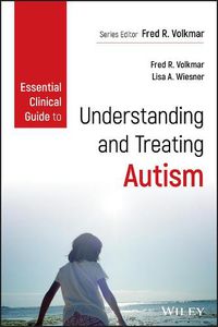 Cover image for Essential Clinical Guide to Understanding and Treating Autism