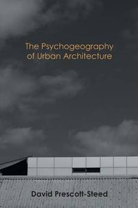 Cover image for The Psychogeography of Urban Architecture