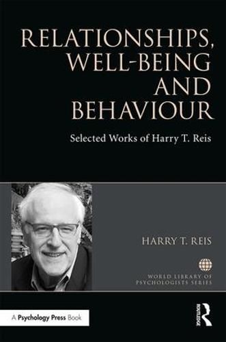 Cover image for Relationships, Well-Being and Behaviour: Selected Works of Harry T. Reis