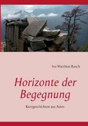 Cover image for Horizonte der Begegnung: Kurzgeschichten aus Asien